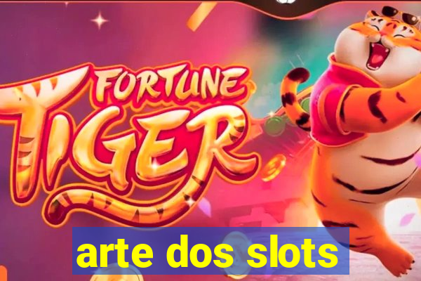 arte dos slots